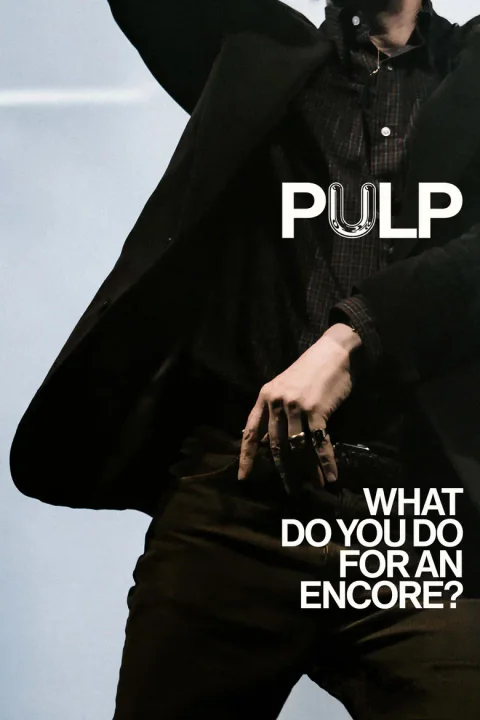 Poster de Pulp: ¿Qué harías por una canción más?